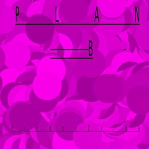 Plan B (feat. Mr Fresh)