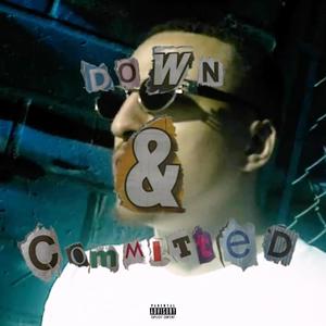 Down & Committed (Explicit)