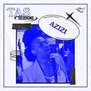 TAS Sessions Azizi (Explicit)