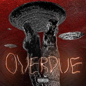 overdue (Explicit)