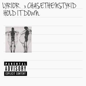 Hold It Down. (feat. CHASETHENSTYK!D) (Explicit)