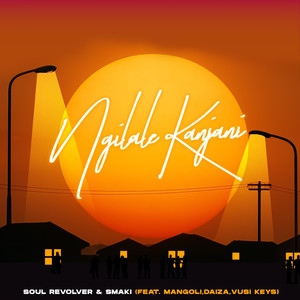 Ngilale Kanjani (feat. Mangoli, Daiza & Vusi Keys)