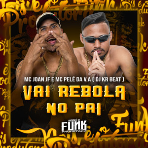 Vai Rebola no Pai (Explicit)
