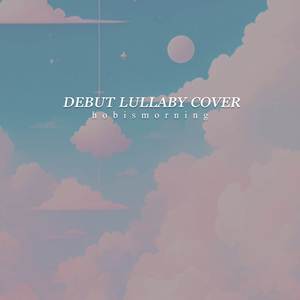 Debut (Lullaby Cover)