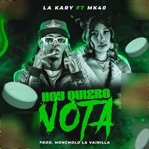 Hoy Quiero Nota (feat. MK40 & Moncholo La Vainilla)