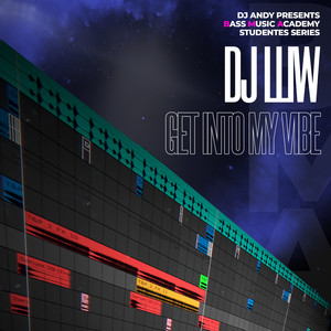 Get Into My Vibe (Dj Andy Presents Bass Music Academy Studentes Series)