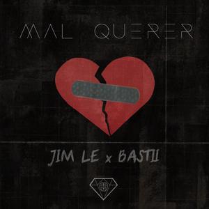 Mal Querer (feat. Bastii) [Explicit]