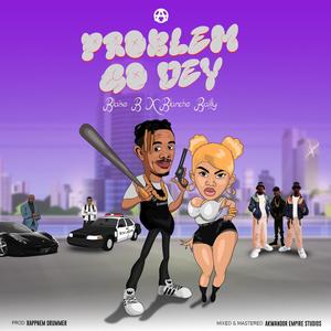 Problem go dey (feat. Blanche Bailly)