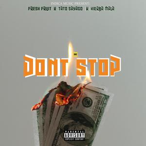 Dont Stop (feat. Tato Sayago & Hierba Mala) [Explicit]