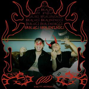 Braluci Bralenzacci (feat. valenzacci) [Explicit]