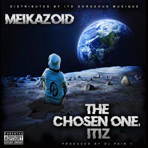 The Chosen One, ItIz (Explicit)