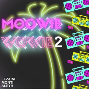 Moowie Wowie ll (feat. Lezaim & Monti)