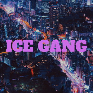 Ice Gang (Explicit)