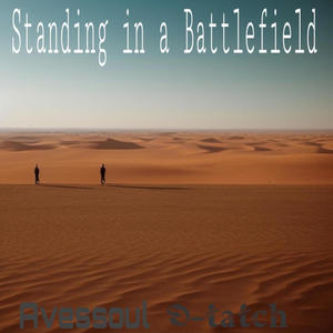 Standing In A Battlefield (feat. Avessoul)