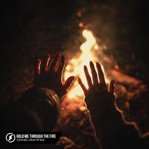 Hold Me Through The Fire