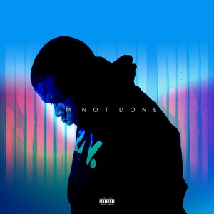 I'm not done (Explicit)