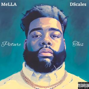 Picture This (feat. DScales) [Explicit]