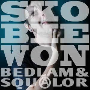 Bedlam & Squalor (Explicit)