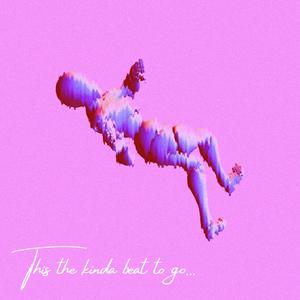 This the kinda beat to go