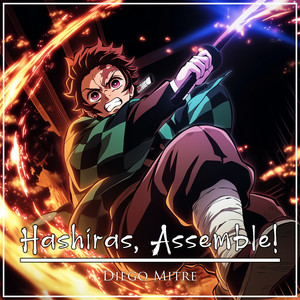 Hashiras, Assemble! (from "Demon Slayer") (Cover)