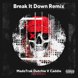 Break It Down (feat. Dutchie V & Caddie Lac) [Remix] [Explicit]