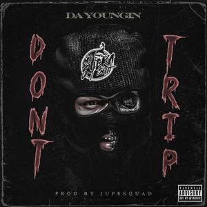 Don't Trip (Explicit)