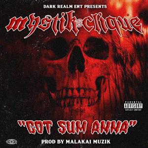 Got Sum Anna (feat. Rip Manzon, Krvzy K & MALAKAI OF DARKREALM) (Explicit)