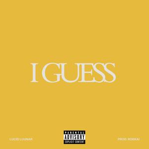 iguess (feat. Rokkai) (Explicit)