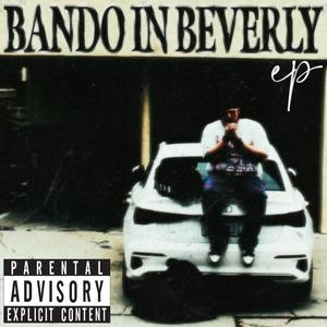 Bando In Beverly EP (Explicit)