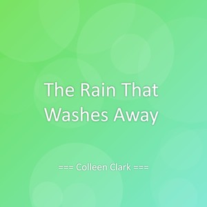 The Rain That Washes Away