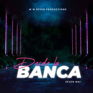 Desde La Banca (Explicit)