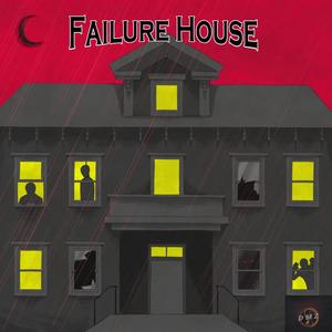 Failure House (Explicit)