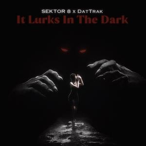 It Lurks In The Dark