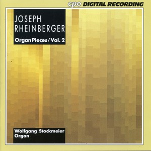 Rheinberger: Organ Pieces, Vol. 2