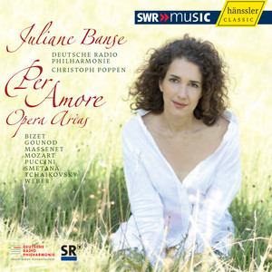 Opera Arias (Soprano) : Banse, Juliane - MOZART, W.A. / WEBER, C.M. von / TCHAIKOVSKY, P.I. / SMETANA, B. / PUCCINI, G. (Per Amore)