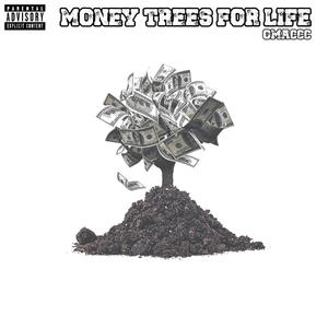 Money Trees For Life (Explicit)