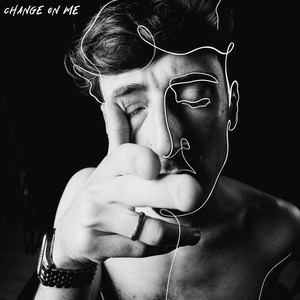 Change On Me (Explicit)