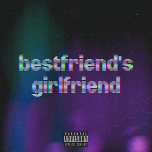 Bestfriend's Girlfriend (Explicit)