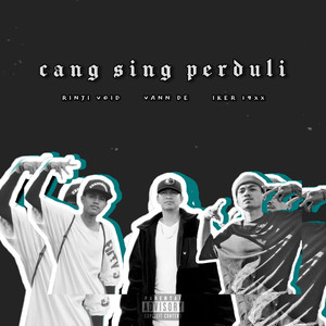 Cang Sing Perduli (Explicit)