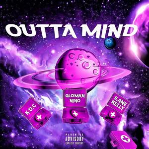 OUTTA MIND (feat. Glomann nino & 1LaneKelly)