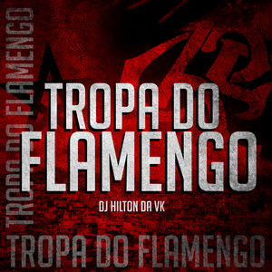 TROPA DO FLAMENGO (Explicit)