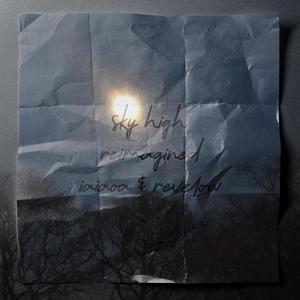 Sky High (feat. Revelow) (Reimagined)