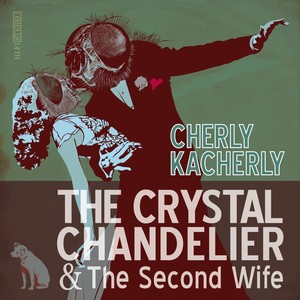 The Crystal Chandelier & the Second Wife