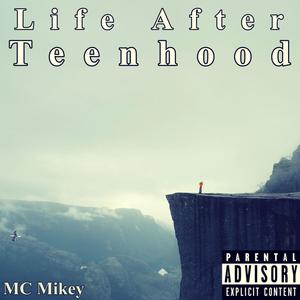 Life After Teenhood (Explicit)