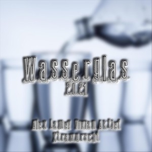 Wasserglas 2021 (Explicit)