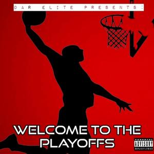 DAR Elite Presents: Welcome To The Playoffs (Explicit)