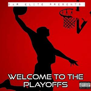 Welcome To The Playoffs(feat. Blxck Shxggy, Sir Tizzy & Rich Latta) (Explicit)