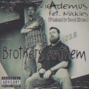 Brothers Anthem (feat. Nuckles) [Explicit]