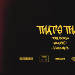 Thats That (feat. No-Artist & Leekz MGB) (Explicit)