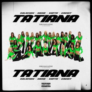 TATIANA(feat. Solomon, Nane, Sapte & Credit)(ft. Solomon, Nane, Sapte & Credit) (Explicit)